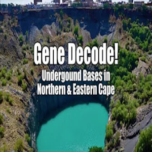 Gene Decode on Underground Bases. Northern/Eastern Cape. B2T Show Mar 11, 2021 (IS)