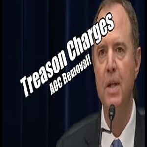 Adam Schiff Treason Charges! AOC Removal. B2T Show Jan 26, 2022