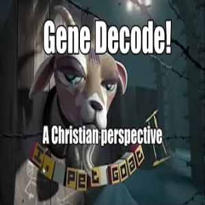 Gene Decode! Pet Goat 2 Decode. Christian Perspective. B2T Show Aug 5, 2021