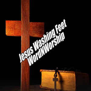 Jesus Washing Feet. WordNWorship. Aug 18, 2023