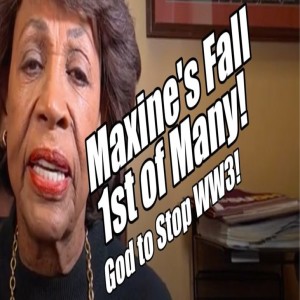 Maxine Waters Fall. 1st of Many! God to Stop WW3. B2T Show Oct 13, 2022