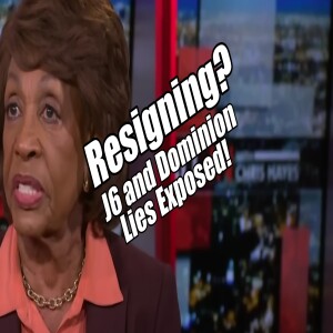 Maxine to Resign? J6 and Dominion Lies Exposed! WordNWorship. B2T Show Jan 16, 2023