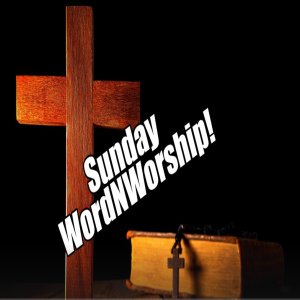 Sunday WordNWorship. Oct 29, 2023