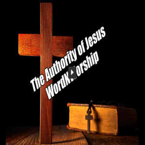 The Authority of Jesus! WordNWorship. Mar 10, 2023