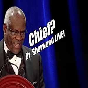 Chief Justice Thomas? New Q. Dr. Sherwood LIVE! B2T Show Jun 29, 2022
