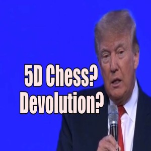 Trump 5D Chess? Devolution? God’s Great Separation! B2T Show Jan 3, 2022