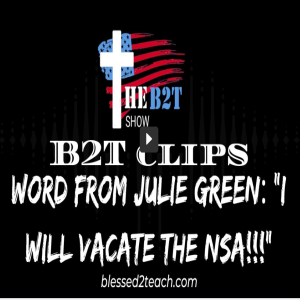 Word from Julie Green: ”I Will Vacate the NSA!!!”