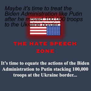 Maybe it’s time to treat the Biden Administration like Putin (after Putin moved 100,000 troops to the Ukraine border).