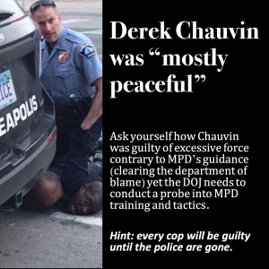 To convict Derek Chauvin it was somewhat necessary to prove he acted outside the law. To hobble the Minneapolis police it'll be necessary to contradict that...