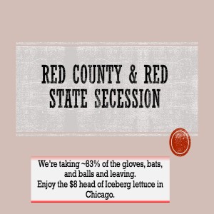 Episode 7 Floating the Red State & Red County secession plan.