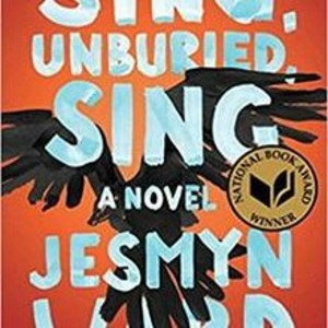 Jesmyn Ward - Sing, Unburied, Sing