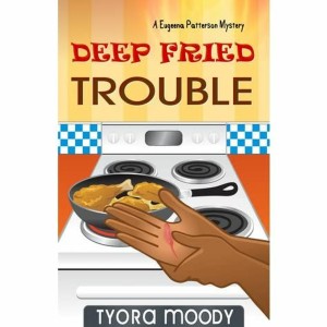 Tyora Moody - Deep Fried Trouble