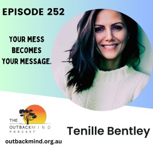 Episode 252 - Tenille Bentley. Your mess becomes your message.