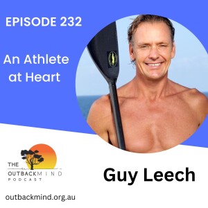 Episode 232 - Guy Leech. An athlete at Heart.