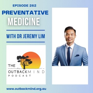 Episode 262 - Dr Jeremy Lim. Preventive Medicine.