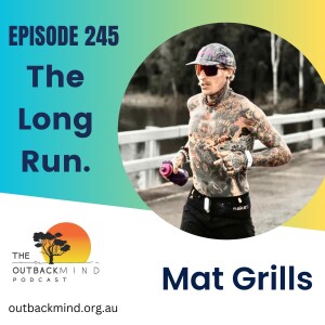 Episode 245 - Mat Grills. The Long Run