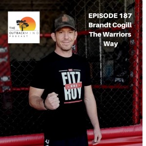 Episode 187 - Brandt Gogill. The Warriors Way