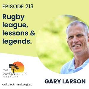 Episode 213 - Gary Larson. Rugby League, Lessons & Legends