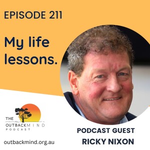 Episode 211 - Ricky Nixon. My life lessons.