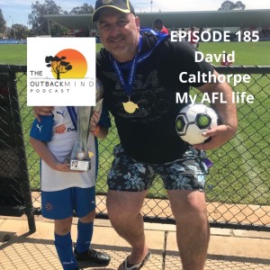 Episode 185 - David Calthorpe. My AFL life.