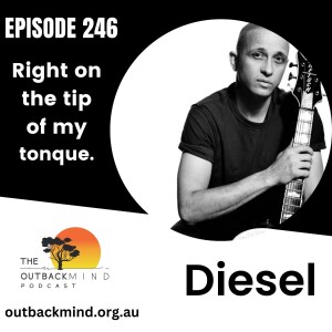 Episode 246 - Diesel. Right on the tip of my tongue.