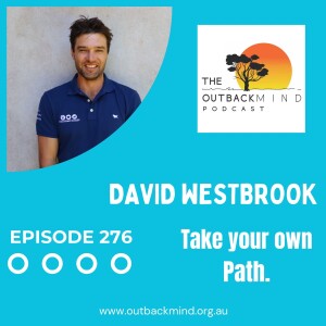 Episode 276 - David Westbrook. Take your own Path.