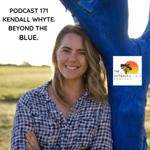 Episode 171 - Kendall Whyte. Beyond the Blue.