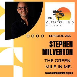 Episode 265 - Stephen Milverton. The Green Mile in Me.