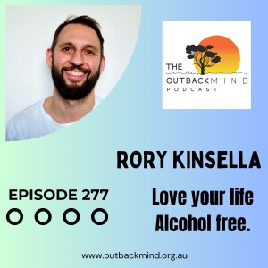 Episode 277. Rory Kinsella. Love your life Alcohol free.