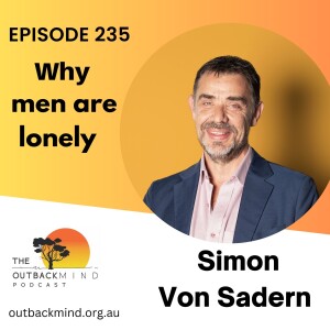 Episode 235 - Simon Von Saldern. Why men are lonely.