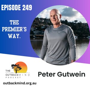 Episode 249. Peter Gutwein. The Premier’s Way.