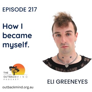 Episode 217 - Eli Greeneyes. How i became myself.