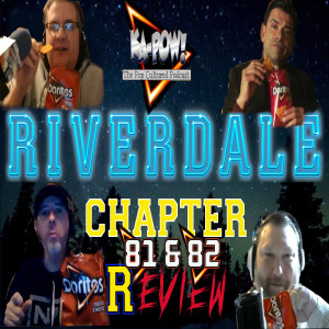 Ka-Pow the Pop Cultured Podcast #268 Riverdale S5 Ep5-6 Somebody Went to Hot Topic