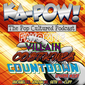 Ka-Pow the Pop Cultured Podcast #287 Favorite Supervillain Costumes Countdown