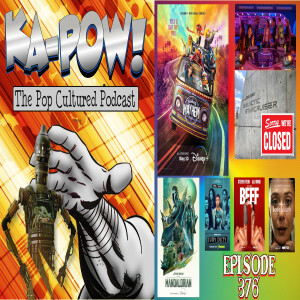 Ka-Pow the Pop Cultured Podcast #376 The Mandalorian S3 Ep7-8