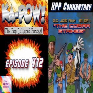 Ka-Pow the Pop Cultured Podcast #412 G.I. Joe S1 E1 Commentary