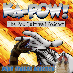 Ka-Pow the Pop Cultured Podcast #238 ”Dune” Trailer Reaction
