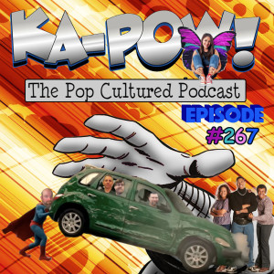 Ka-Pow the Pop Cultured Podcast #267 Quantity Over Quality