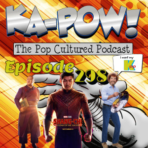 Ka-Pow the Pop Cultured Podcast #298 Shang-Chi