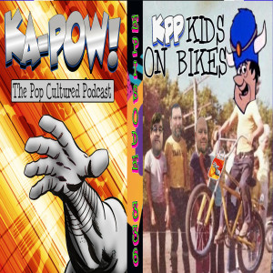 Ka-Pow the Pop Cultured Podcast #336 Kids on Bikes RPG part 0