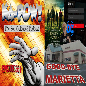 Ka-Pow the Pop Cultured Podcast #361 Those Were the Good Old Days
