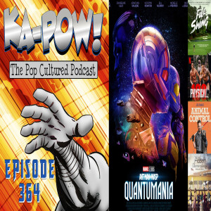 Ka-Pow the Pop Cultured Podcast #364 Ant-Man & the Wasp: Quantumania