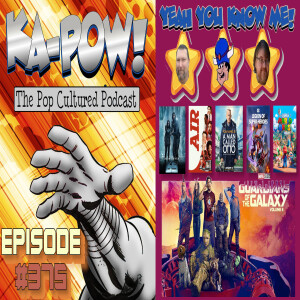 Ka-Pow the Pop Cultured Podcast #375 Guardians of the Galaxy Vol. 3