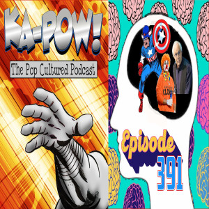 Ka-Pow the Pop Cultured Podcast #392 Ten Thousand Hours