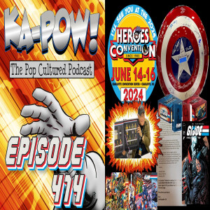 Ka-Pow the Pop Cultured Podcast #414 Heroes Con 2024