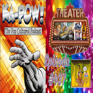 Ka-Pow the Pop Cultured Podcast #437 That's How Movies Work