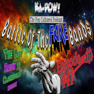 Ka-Pow the Pop Cultured Podcast #441 Battle of the Fake Bands part three