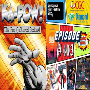Ka-Pow the Pop Cultured Podcast #403 Obvious Mental Problem