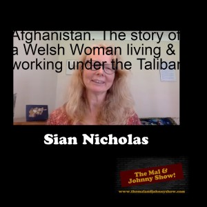 The Mal & Johnny Show - Afghanistan. The story of a Welsh Woman living & working under the Taliban.
