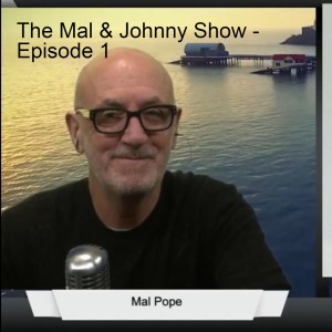 The Mal & Johnny Show - Episode 1